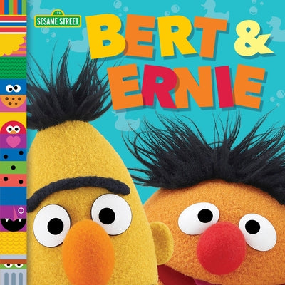 Bert & Ernie (Sesame Street Friends) by Posner-Sanchez, Andrea