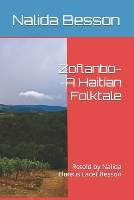 Zoflanbo--A Haitian Folktale: Retold by Nalida Elmeus Lacet Besson by Besson Med, Nalida Lacet