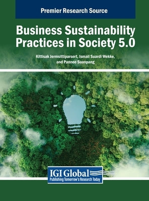 Business Sustainability Practices in Society 5.0 by Jermsittiparsert, Kittisak