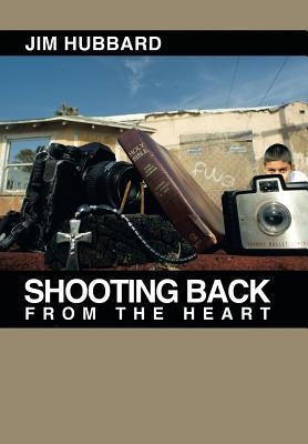 Shooting Back from the Heart by Hubbard, Jim