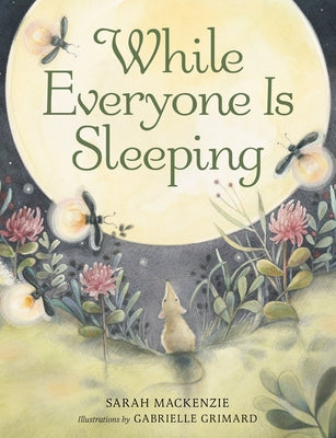 While Everyone Is Sleeping by MacKenzie, Sarah