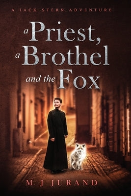 A Priest, A Brothel and the Fox: A Jack Stern Adventure by Jurand, M. J.