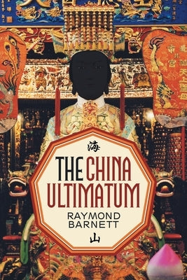 The China Ultimatum by Barnett, Raymond