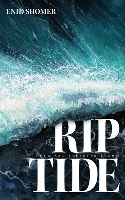 Riptide: New and Selected Poems by Shomer, Enid