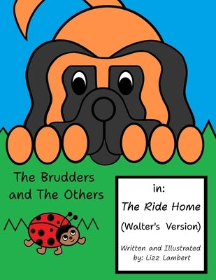 The Brudders and The Others: The Ride Home (Walter's Version) by Lambert, Lizz
