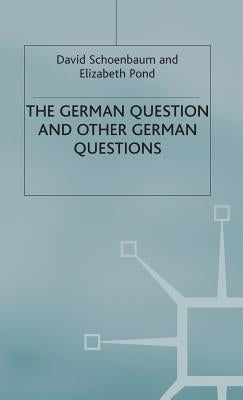 The German Question and Other German Questions by Schoenbaum, S.