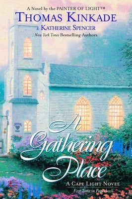 The Gathering Place: A Cape Light Novel by Kinkade, Thomas