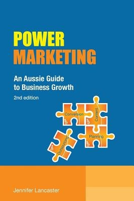 Power Marketing: An Aussie Guide to Business Growth by Lancaster, Jennifer