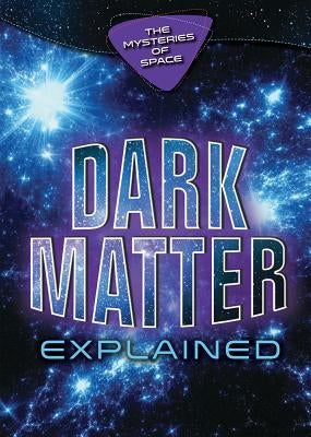 Dark Matter Explained by Lew, Kristi