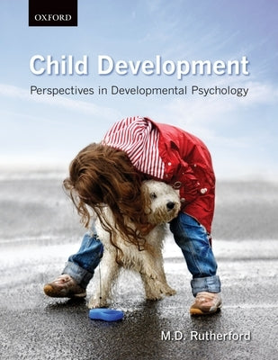 Child Development: Perspectives in Developmental Psychology by Rutherford, M. D.