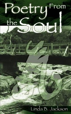 Poetry from the Soul by Jackson, Linda B.