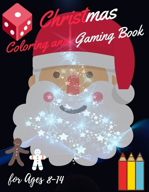 Christmas Coloring and Gaming Book for 8-14: Filled with complex and fun brain teasers that range in difficulty, Packed with full-page designs of Sant by Sam Jo
