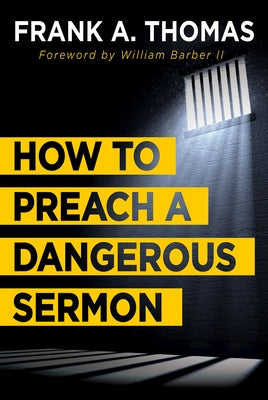 How to Preach a Dangerous Sermon by II, William Barber