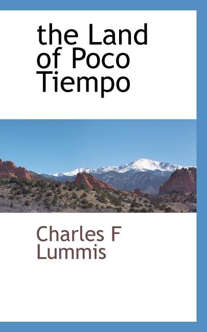 The Land of Poco Tiempo by Lummis, Charles F.