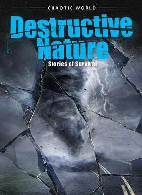 Destructive Nature: Stories of Survival by Sommer, Nathan