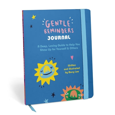 Gentle Reminders: A Deep, Loving Guide to Help You Show Up for Yourself & Others - A Guided Journal by Lee, Barry