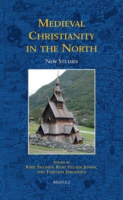 Medieval Christianity in the North: New Studies by Salonen, Kirsi