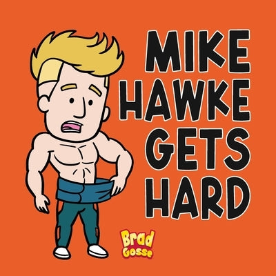 Mike Hawke Gets Hard by Gosse, Brad