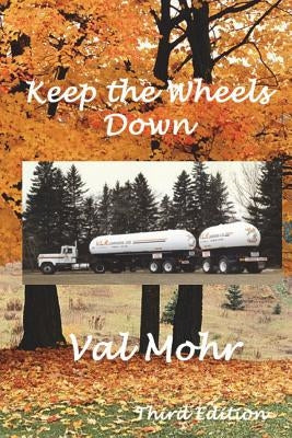 Keep the Wheels Down - Third Edition: Colour Version by Mohr, Val