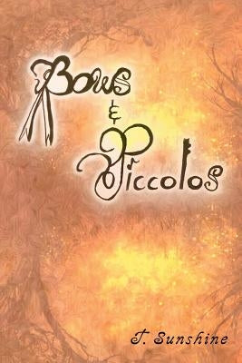 Bows and Piccolos by Sunshine, T.
