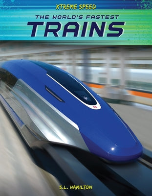 The World's Fastest Trains by Hamilton, S. L.