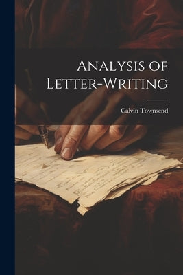 Analysis of Letter-writing by Townsend, Calvin