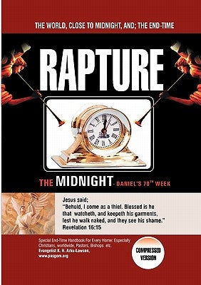 The World, Close to Midnight, and: The End-Time: Rapture- Compressed Version by Arku-Lawson, Kofi Nuku