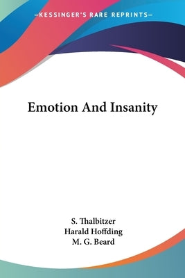 Emotion And Insanity by Thalbitzer, S.