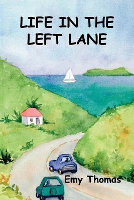 Life in the Left Lane by Thomas, Emy