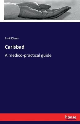 Carlsbad: A medico-practical guide by Kleen, Emil Andreas Gabriel