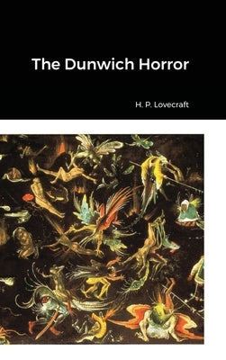 The Dunwich Horror by Lovecraft, H. P.