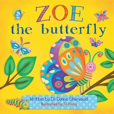 Zoe the Butterfly by Sherwood, Donna