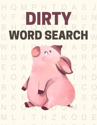 Dirty Word Search: Swear words word search puzzle book for adults - Great vulgar gag gift for adults by Smart, Joanna