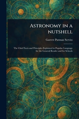 Astronomy in a Nutshell by Serviss, Garrett Putman