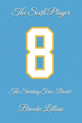 The Sixth Player: The Starting Five: Book1 by Lillian, Brooke