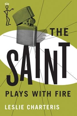 The Saint Plays with Fire by Charteris, Leslie