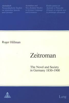 «Zeitroman»: The Novel and Society in Germany 1830-1900 by Schulz, Gerhard