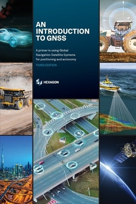 In Introduction to GNSS: A primer in using Global Navigation Satellite Systems for positioning and autonomy by Jeffrey, Charles