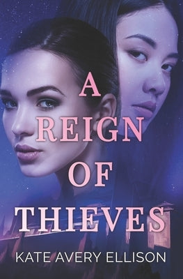 A Reign of Thieves by Ellison, Kate Avery