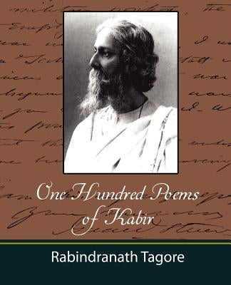 One Hundred Poems of Kabir - Tagore by Rabindranath, Tagore