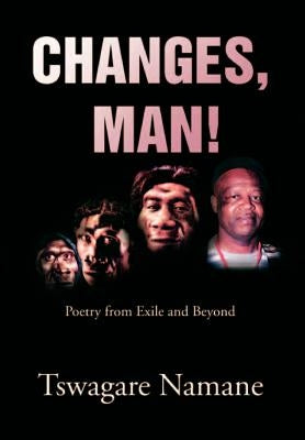 Changes, man! by Namane, Tswagare