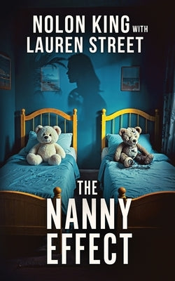 The Nanny Effect by King, Nolon