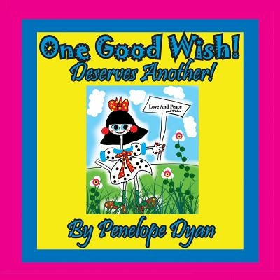 One Good Wish! Deserves Another! by Dyan, Penelope
