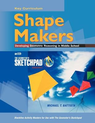 The Geometer's Sketchpad, Shape Makers: Developing Geometric Reasoning in Middle School by McGraw Hill