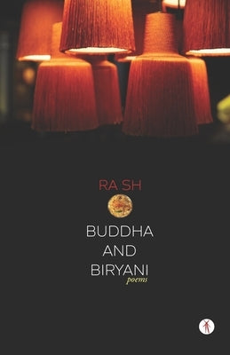 Buddha and Biryani: poems by Sh, Ra