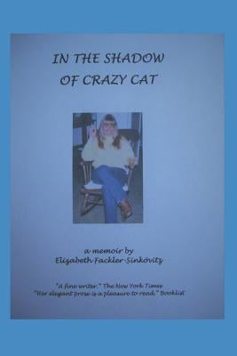 In the Shadow of Crazy Cat by Fackler-Sinkovitz, Elizabeth
