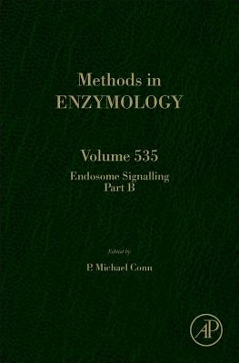 Endosome Signaling Part B: Volume 535 by Conn, P. Michael