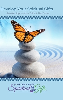 Develop Your Spiritual Gifts: Awakening Your Gifts & The Clairs: Awakening Your Gifts & The Clairs by Rayne, Vialet