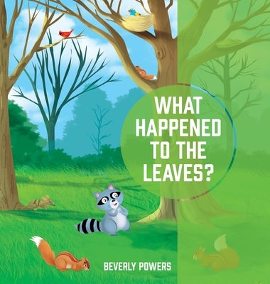 What Happened to the Leaves? by Powers, Beverly