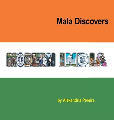 Mala Discovers Modern India: The Mystery of History by Pereira, Alexandria